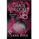 Chaos Unlocked by Lana Kole