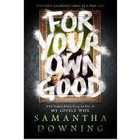 For your own good by Samantha Downing