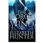The Force of Wind by Elizabeth Hunter