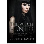 The Witch Hunter by Nicole R Taylor