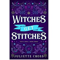 Witches get Stitches by Juliette Cross