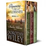 Romancing the Wilderness by Dorothy Wiley