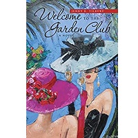 Welcome to the Garden Club by Jenny B. Tilbury