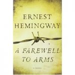 A Farewell To Arms BY Ernest Hemingway