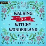 Walking in a witchy wonderland by Juliette Cross
