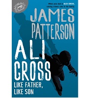 Ali Cross Like Father, Like Son by James Patterson
