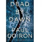 Dead By Dawn by Paul Doiron