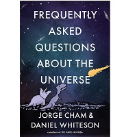 Frequently Asked Questions about the Universe by Jorge Cham