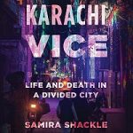 Karachi Vice by Samira Shackle