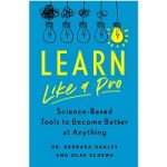 Learn Like a Pro by Barbara Oakley