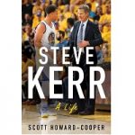 Steve Kerr A Life by Scott Howard COOPer