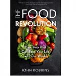 The Food Revolution by John Robbins