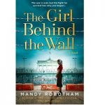 The Girl Behind the Wall by Mandy Robotham