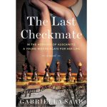 The Last Checkmate by Gabriella Saab
