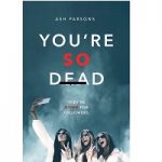 You're So Dead by Ash Parsons