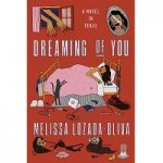 Dreaming of You by Melissa Lozada-Oliva