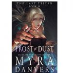 Frost to Dust by Myra Danvers