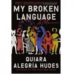 My Broken Language by Quiara Alegría Hudes