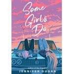 Some Girls Do by Jennifer Dugan