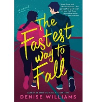 The Fastest Way To Fall by Denise Williams