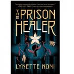 The Prison Healer by Lynette Noni