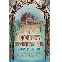 The Raconteur s Commonplace Book by Kate Milford