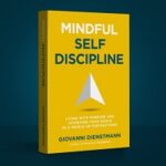 Mindful Self Discipline BY Giovanni Dienstmann