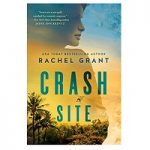 Crash Site by Rachel Grant ePub Novel Book 2 PDF