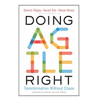 Doing Agile Right by Darrell Rigby Book PDF ePub Quotes Summary