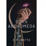 Born Andromeda by K.M. Watts ePub