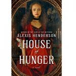 House Of Hunger by Alexis Henderson ePub