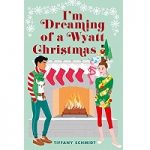 I'm Dreaming of a Wyatt Christmas by Tiffany Schmidt