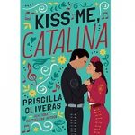 Kiss Me Catalina by Priscilla Oliveras ePub