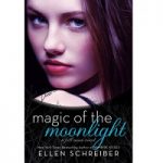 Magic of the Moonlight by Ellen Schreiber