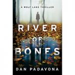River of Bones A Chilling Psyc by Dan Padavona