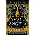Small Angels by Lauren Owen