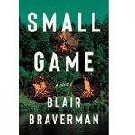 Small Game by Blair Braverman ePub