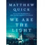 We Are the Light A Novel by Matthew Quick ePub