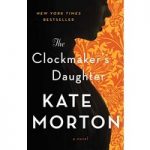 The Clockmaker's Daughter By Kate Morton ePub Download