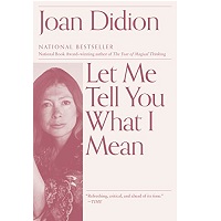 Let Me Tell You What I Mean by Joan Didion ePub