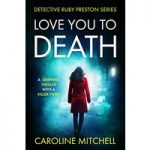 Love You To Death by Caroline Mitchell ePub