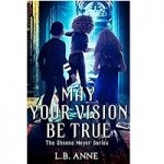 May Your Vision Be True by L.B. Anne ePub