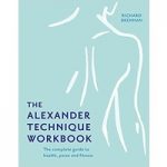 The Alexander Technique Workbook by Richard Brennan ePub