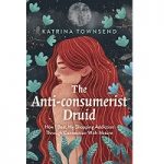 The Anti consumerist Druid by Katrina Townsend ePub