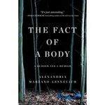 The Fact of a Body A Murder and a Memoir by Alex Marzano-Lesnevich ePub