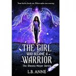 The Girl Who Became A Warrior by L. B. Anne ePub