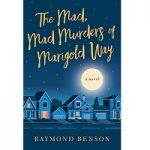 The Mad, Mad Murders of Marigold Way by Raymond Benson ePub