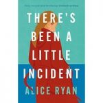 There's Been a Little Incident by Alice Ryan ePub