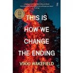 This is How We Change the Ending by Vikki Wakefield ePub