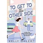 To Get to the Other Side by Kelly Ohlert ePub